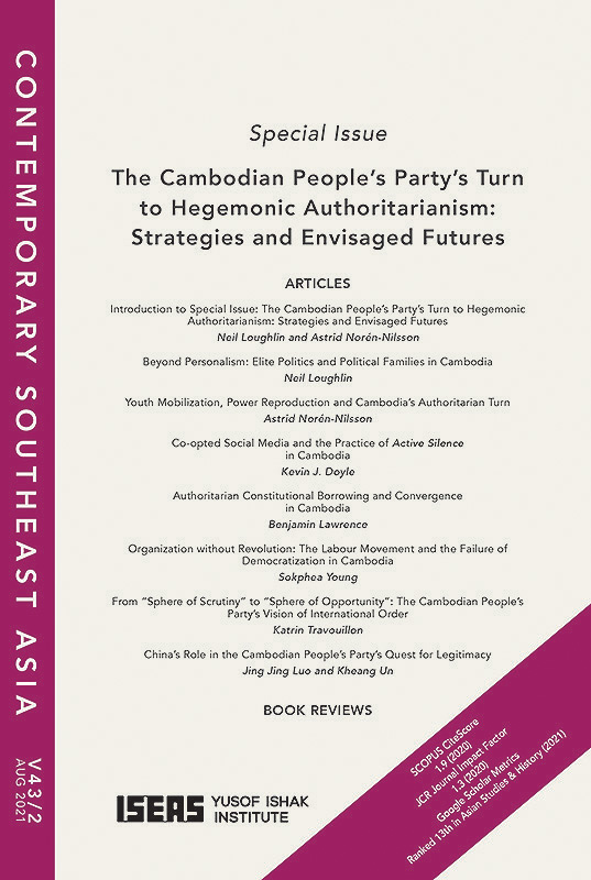 Contemporary Southeast Asia Vol. 43/2 (August 2021). Special issue: The Cambodian People’s Party’s Turn to Hegemonic Authoritarianism: Strategies and Envisaged Futures