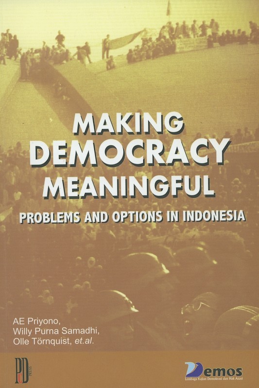 Making Democracy Meaningful: Problems and Options in Indonesia