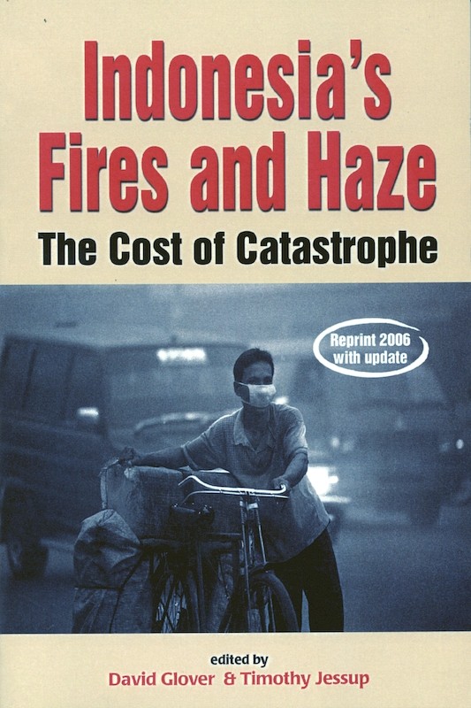 Indonesia's Fires and Haze: The Cost of Catastrophe