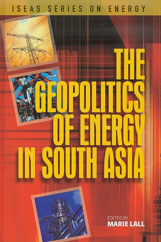 The Geopolitics of Energy in South Asia