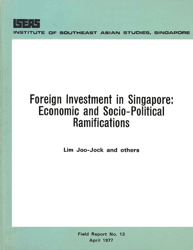 Foreign Investment in Singapore: Economic and Socio-Political Ramifications