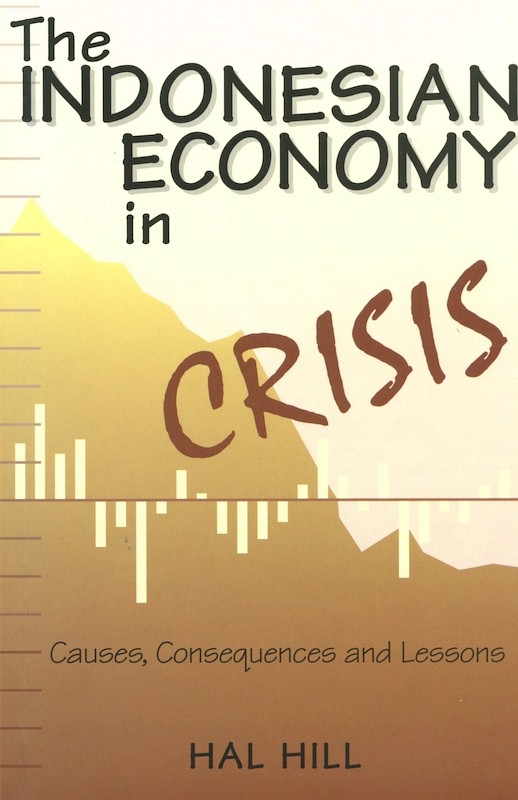 The Indonesian Economy in Crisis: Causes, Consequences, and Lessons