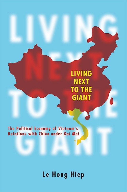 Living Next to the Giant: The Political Economy of Vietnam's Relations with China under Doi Moi