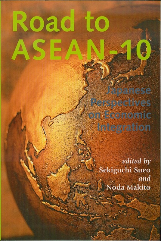 Road to ASEAN-10: Japanese Perspectives on Economic Integration