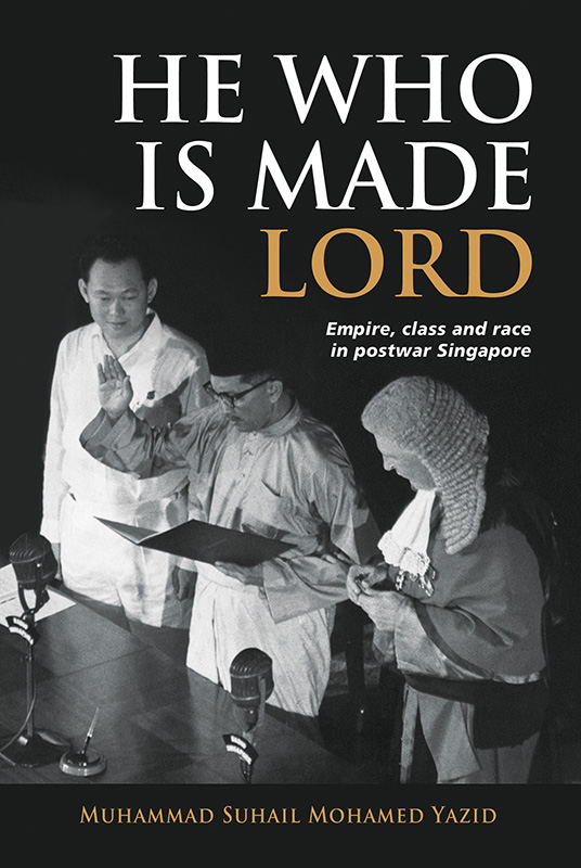 He Who is Made Lord: Empire, Class and Race in Postwar Singapore