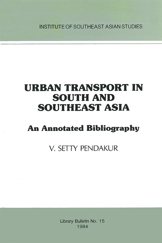 Urban Transport in South and Southeast Asia: An Annotated Bibliography