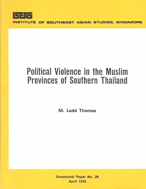 Political Violence in the Muslim Provinces of Southern Thailand