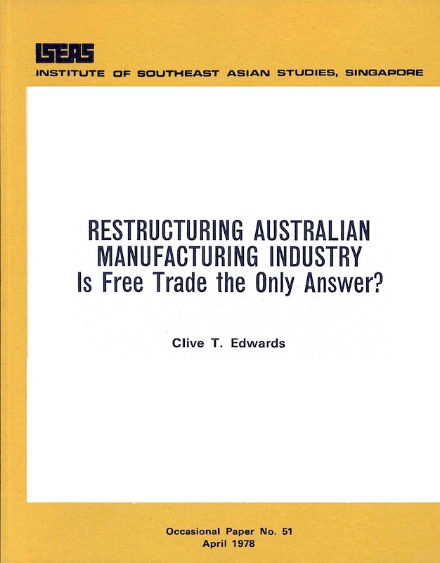 Restructuring Australian Manufacturing Industry: Is Free Trade the Only Answer