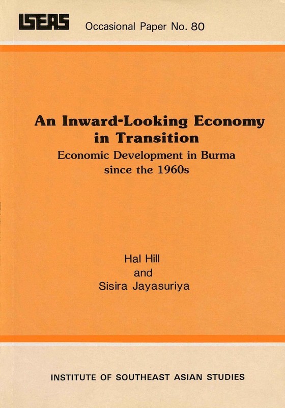An Inward-Looking Economy in Transition: Economic Development in Burma since the 1960s