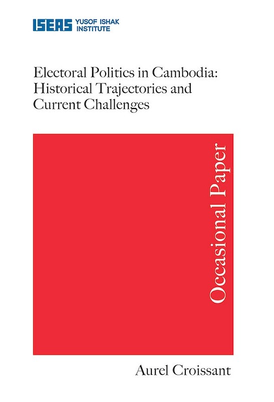 Electoral Politics in Cambodia: Historical Trajectories and Current Challenges