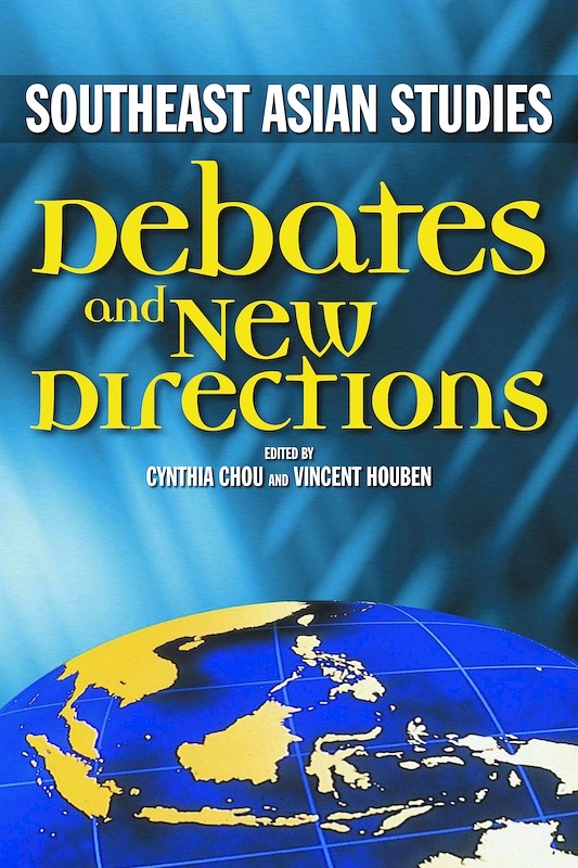 Southeast Asian Studies: Debates and New Directions