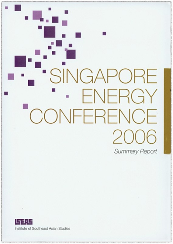 Singapore Energy Conference 2006: Summary Report