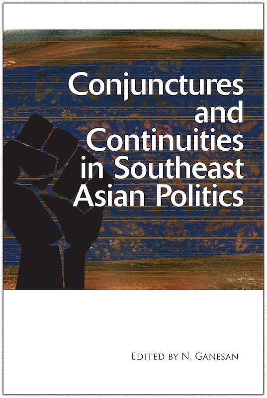 Conjunctures and Continuities in Southeast Asian Politics