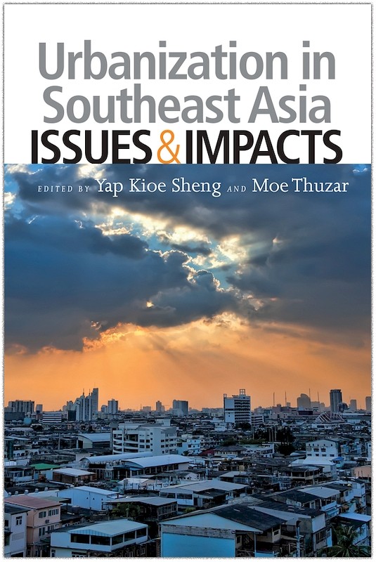 Urbanization in Southeast Asia Issues and Impacts ISEAS Publishing