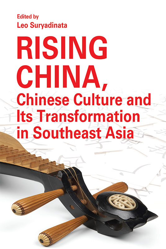 Rising China, Chinese Culture and Its  Transformation in Southeast Asia