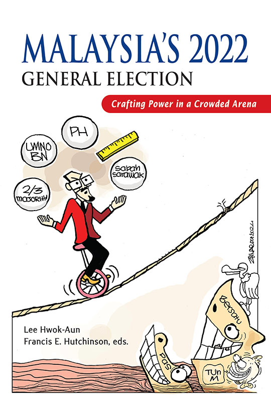 Malaysia’s 2022 General Election: Crafting Power in a Crowded Arena
