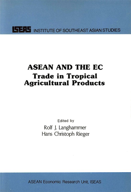ASEAN and the EC: Trade in Tropical Agricultural Products 