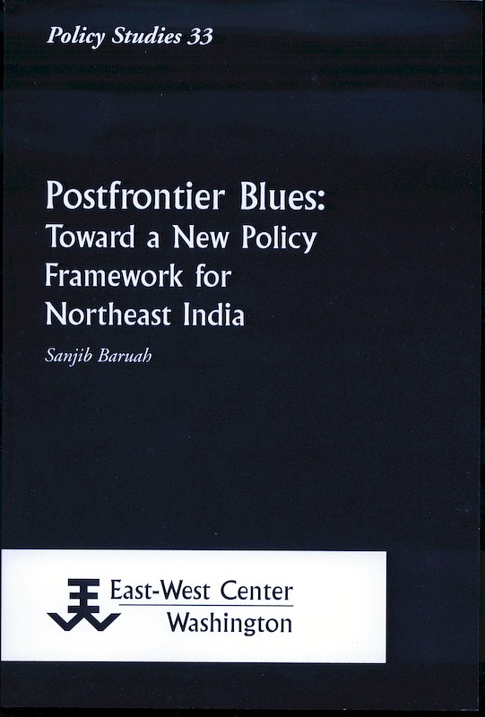 Postfrontier Blues: Toward a New Policy Framework for Northeast India