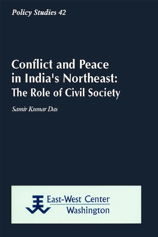 Conflict and Peace in India's Northeast: The Role of Civil Society