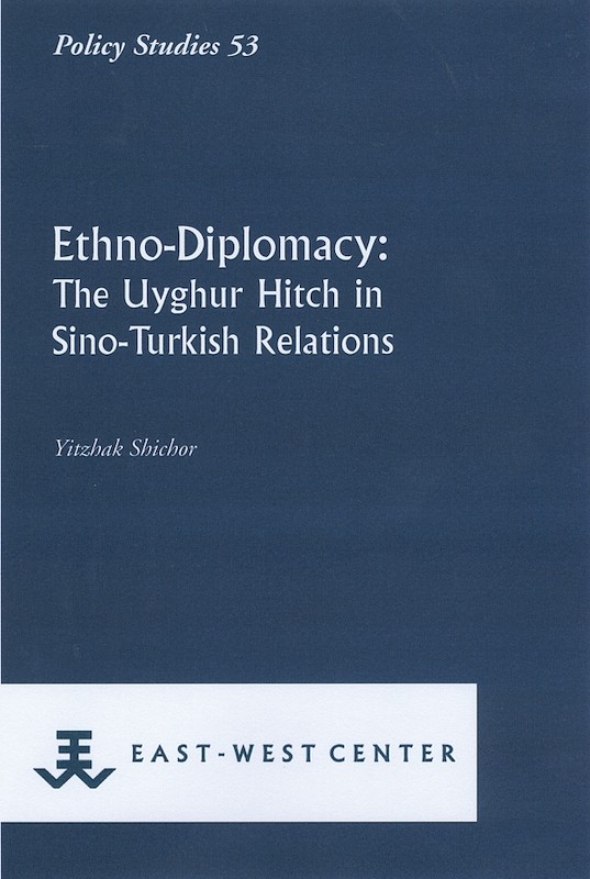 Ethno-Diplomacy: The Uyghur Hitch in Sino-Turkish Relations