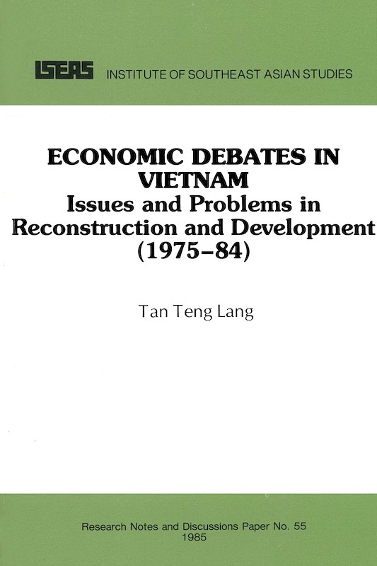 Economic Debates in Vietnam: Issues and Problems in Reconstruction and Development (1975-84)