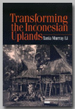 Transforming the Indonesian Uplands: Marginality, Power and Production