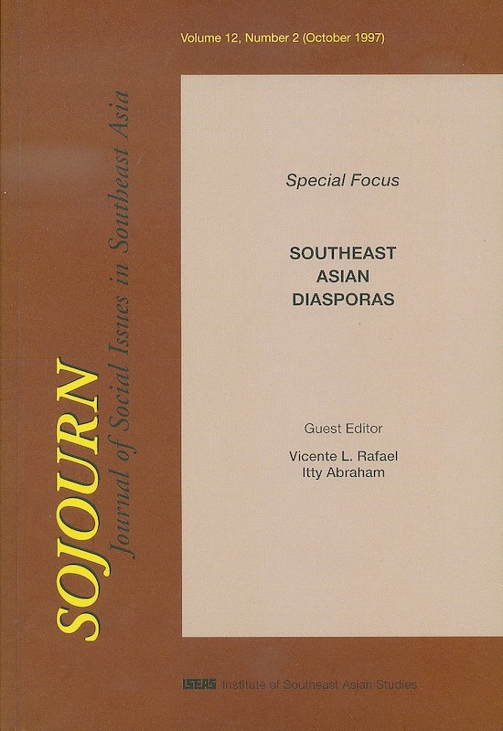 SOJOURN: Journal of Social Issues in Southeast Asia Vol. 12/2 (Oct 1997). Special Focus on "Southeast Asian Diasporas"
