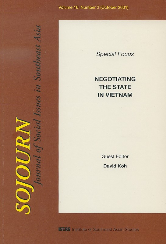 SOJOURN: Journal of Social Issues in Southeast Asia Vol. 16/2 (Oct 2001). Special Focus on "Negotiating the State in Vietnam"