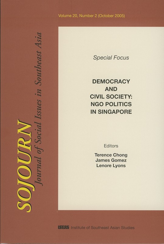 SOJOURN: Journal of Social Issues in Southeast Asia Vol. 20/2 (October 2005). Special Focus on "Democracy and Civil Society: NGO Politics in Singapore"