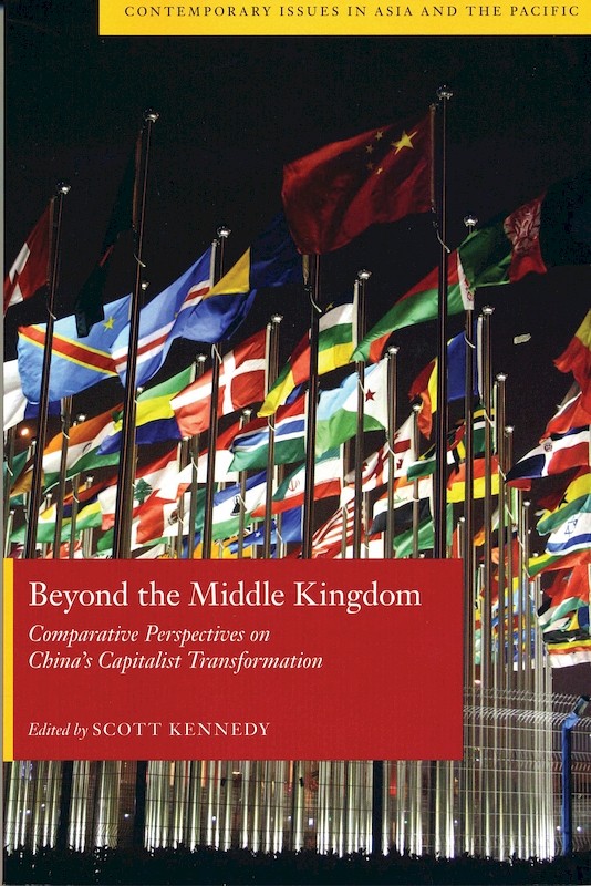 Beyond the Middle Kingdom: Comparative Perspectives on China's Capitalist Transformation