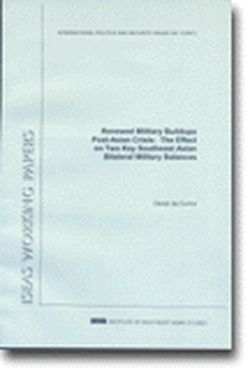 Renewed Military Buildups Post-Asian Crisis: The Effect on Two Key Southeast Asian Bilateral Military Balances