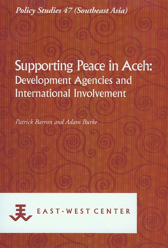 Supporting Peace In Aceh Development Agencies And International Involvement Bookshop Iseas Edu Sg